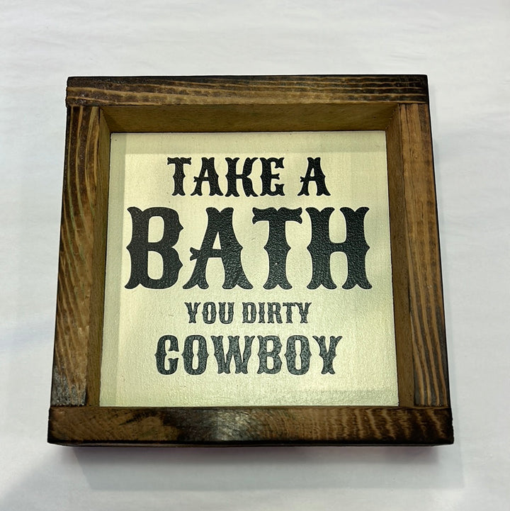 Take A Bath Cowboy Sign