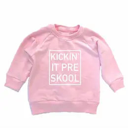 Kickin It Pre Skool Sweatshirt