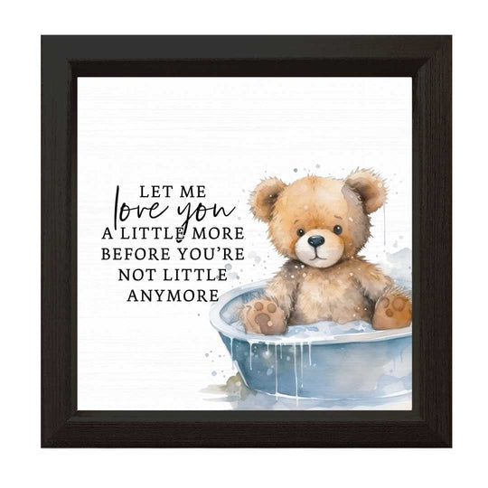 Let Me Love You A Little Longer Sign