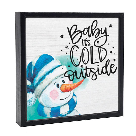 Baby It’s Cold Outside Sign 6.5x6.5”