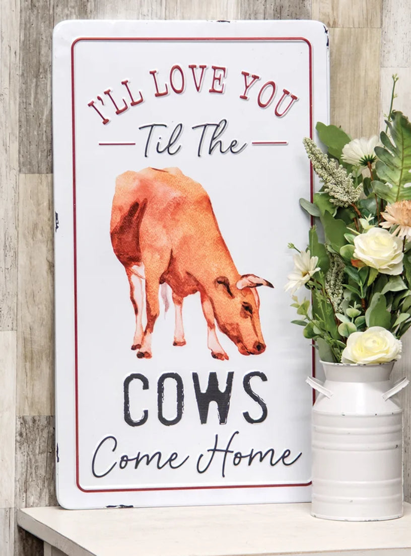 I’ll Love You Til The Cows Come Home Sign
