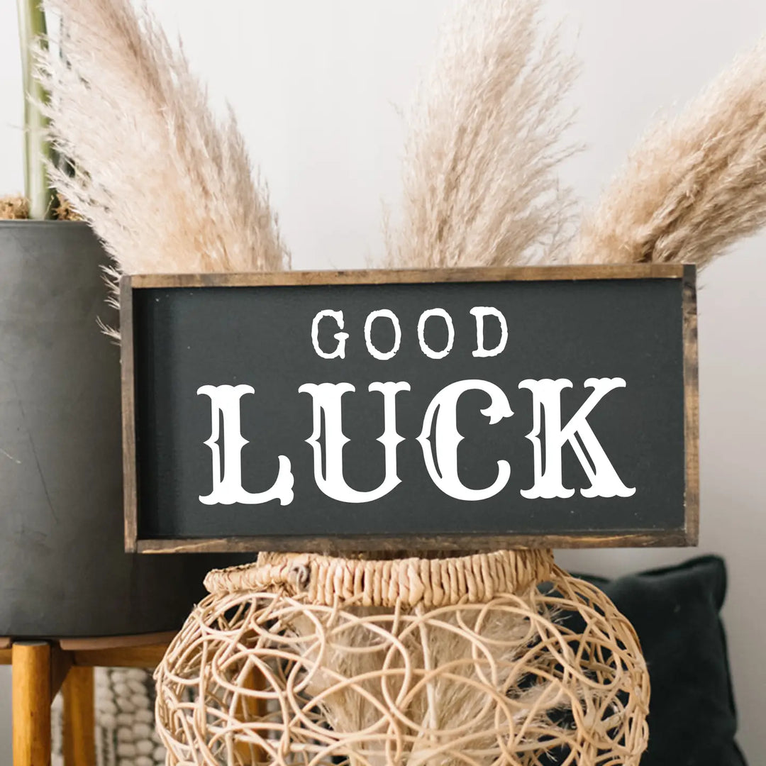 Good Luck 9x17 Sign