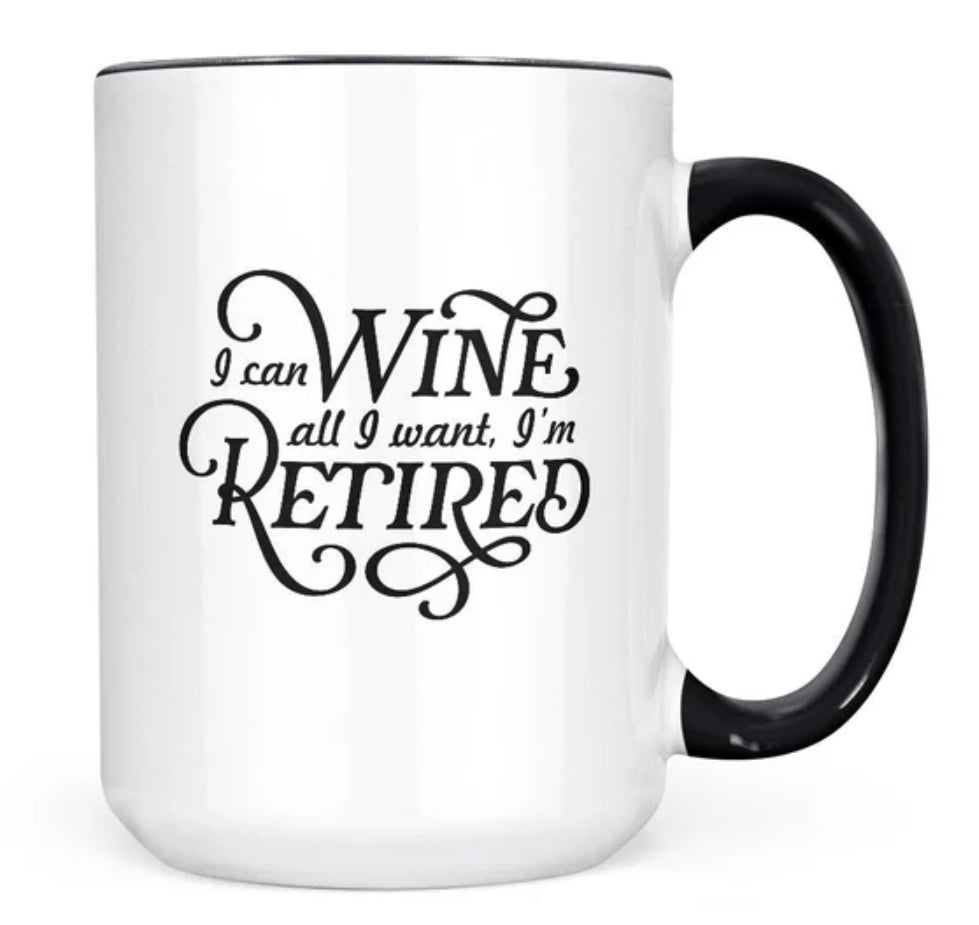 15oz I Can Wine All I Want Mug