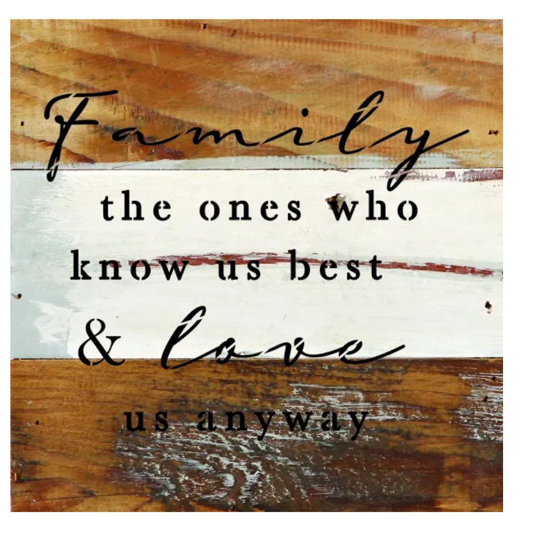 10x10” Family The Ones Who Know Wood Sign