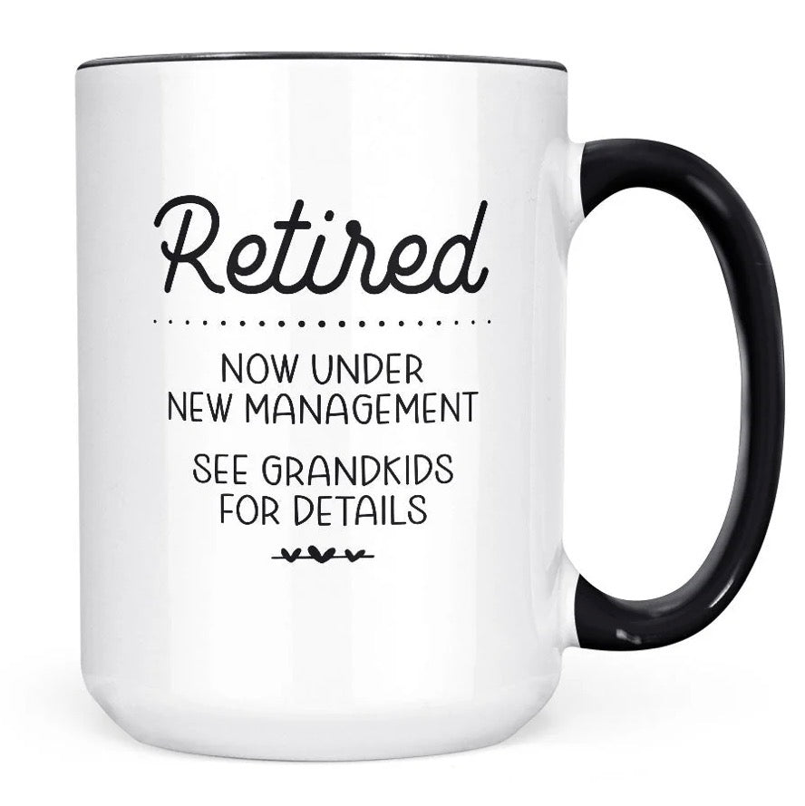 Retired Under New Management Mug