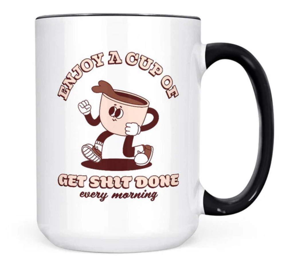 15oz Cup Of Get Shit Done Mug