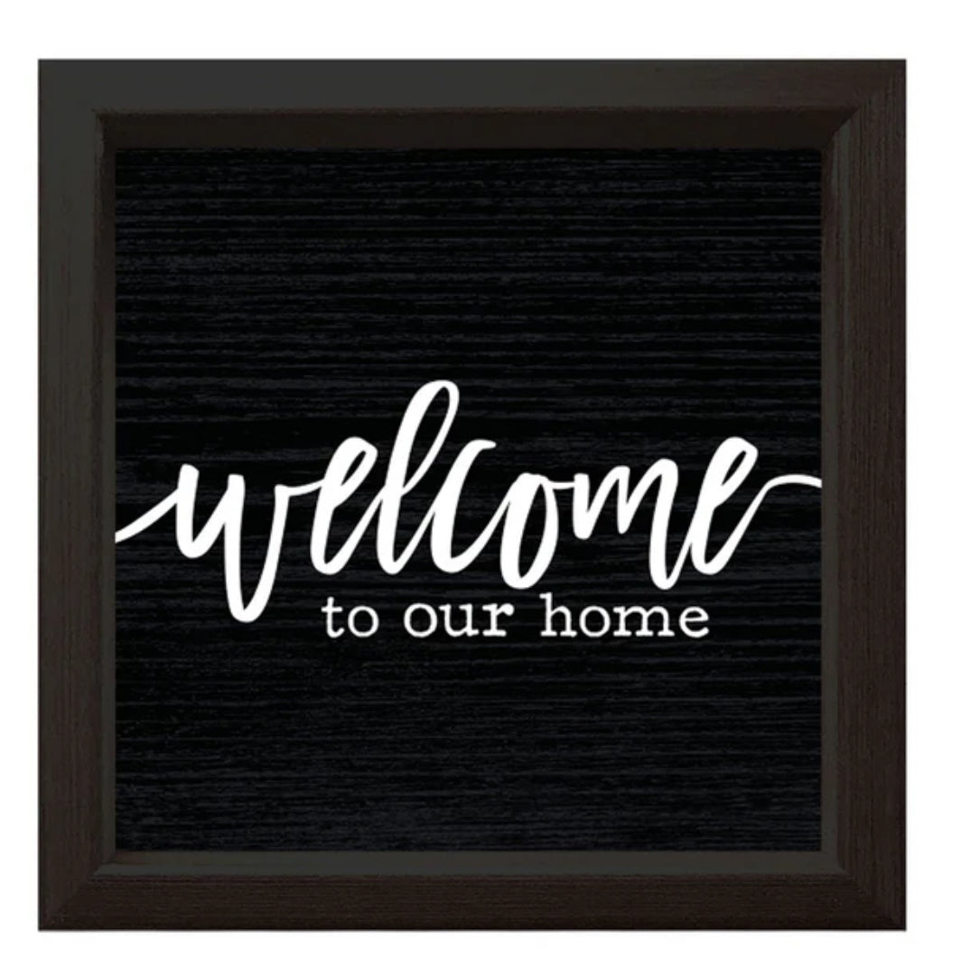 Welcome To Our Home Sign 10x10”