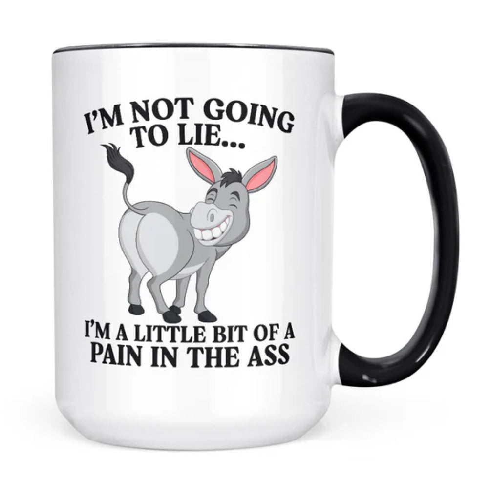 Pain In The Ass Mug