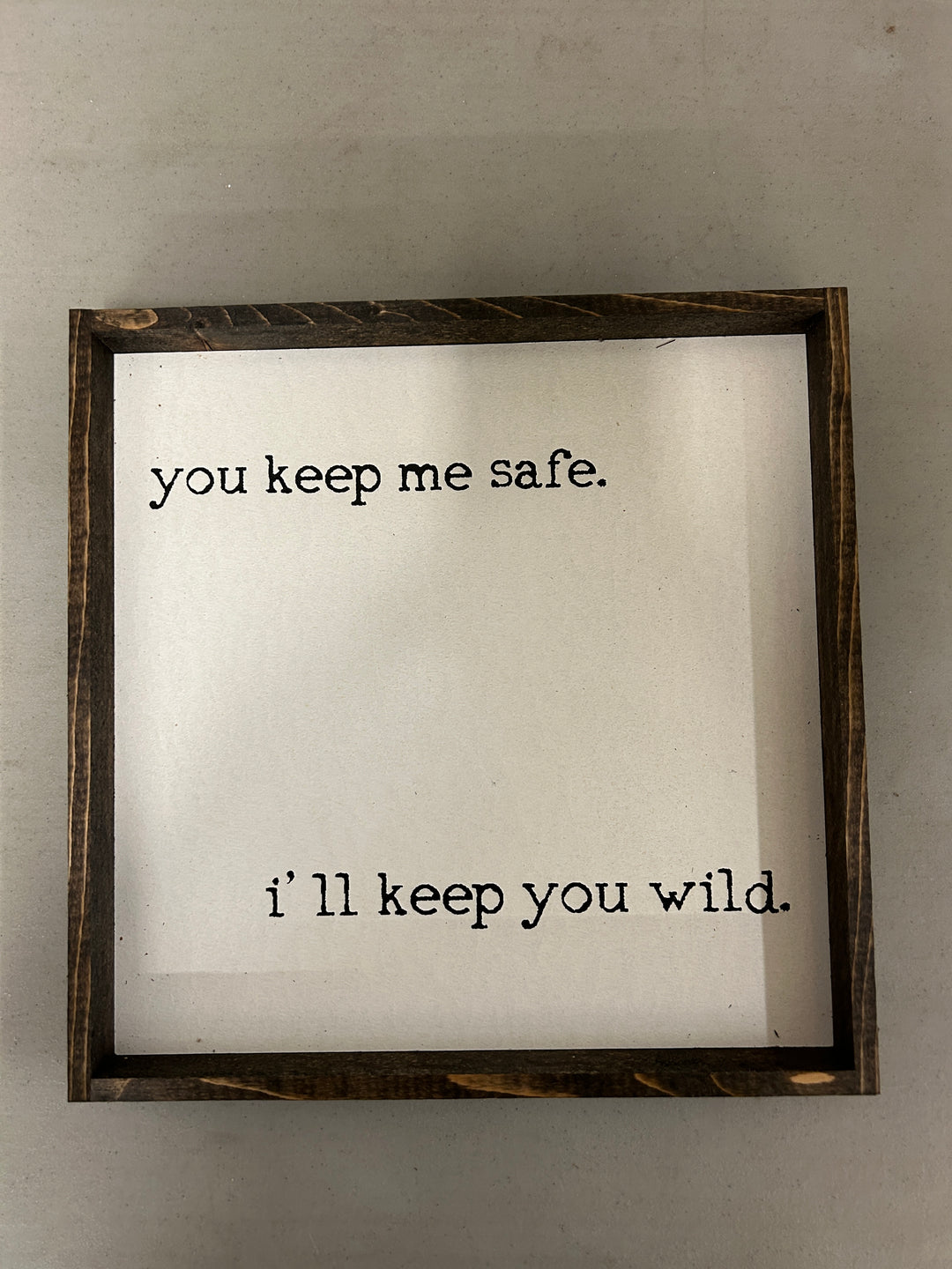 You Keep Me Safe 13x13