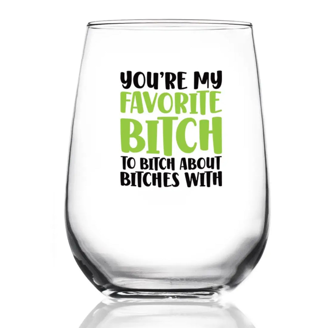 Favourite Bitch Wine Glass