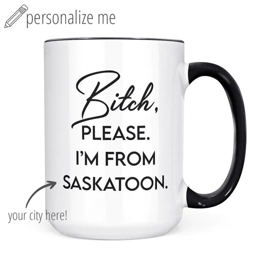 Bitch Please (Lloydminster) Mug