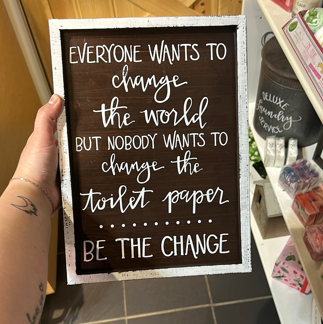 Be The Change Insert Sign`