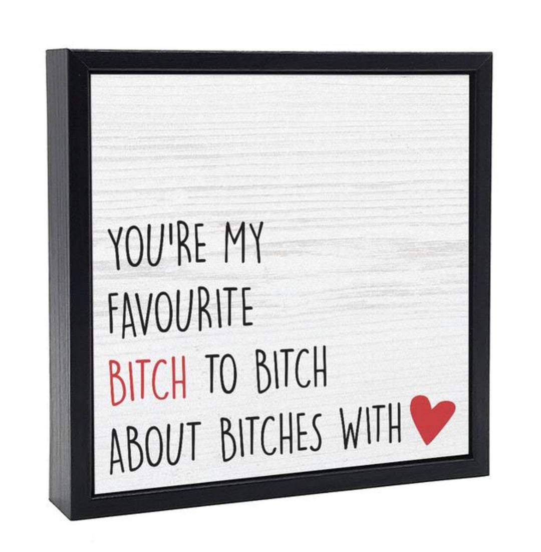 Favorite Bitch  Sign