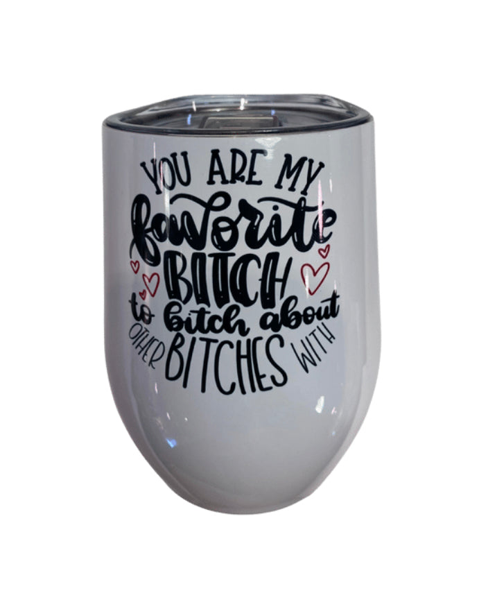 Favorite Bitch - Wine Tumbler