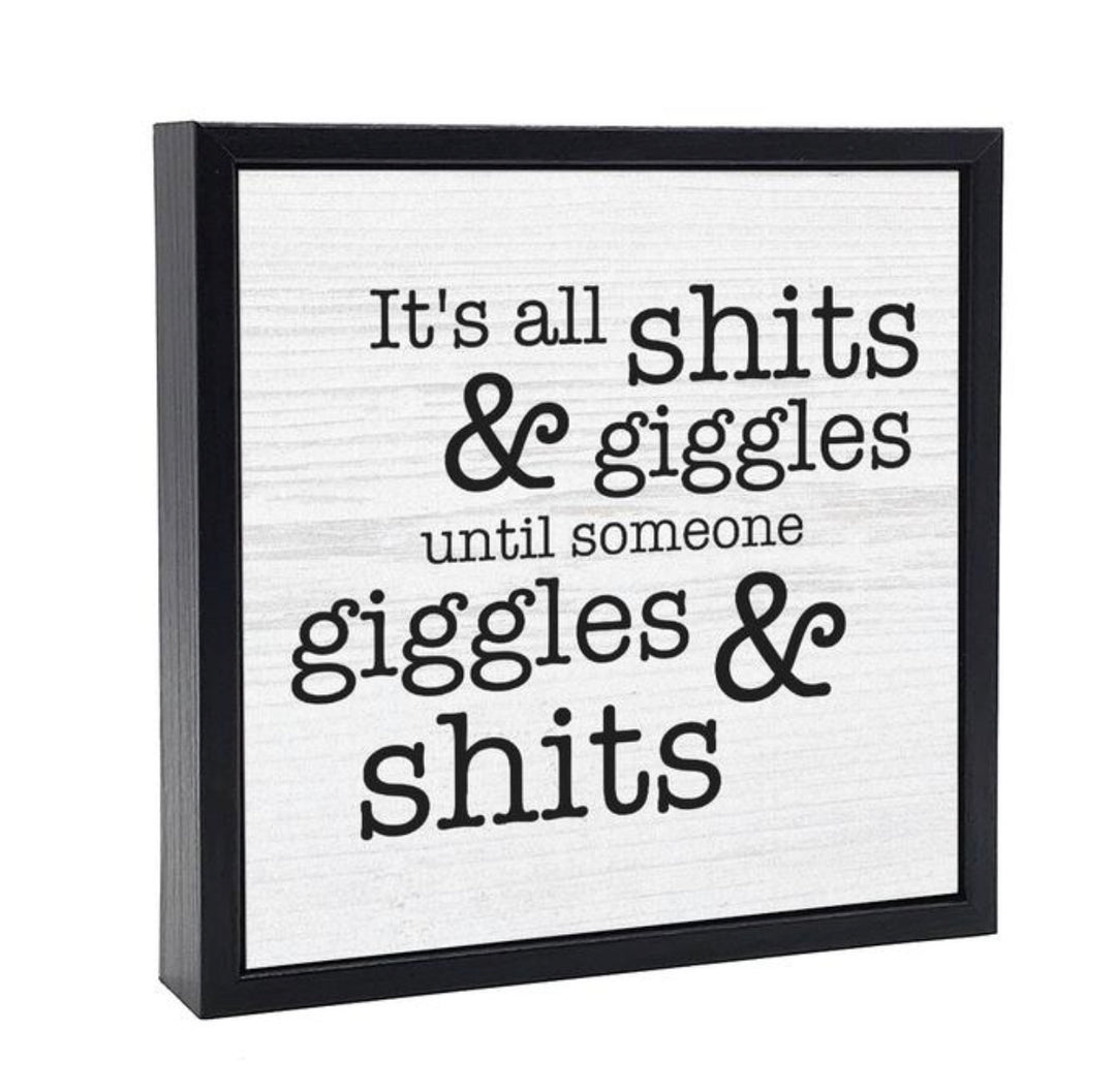 It's All Shits & Giggles 6.5x6.5”