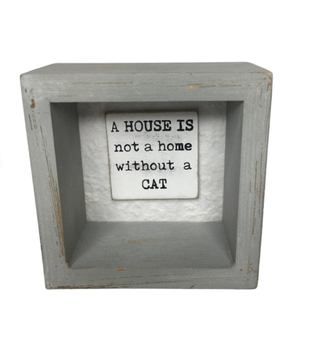 House Is Not A Home Without A Cat Plaque