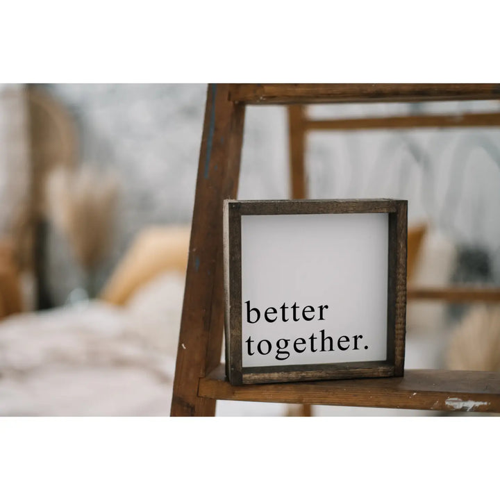 Better Together Wood Sign 7X7