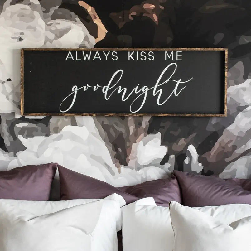 Always Kiss Me Goodnight Wood Sign 12X36