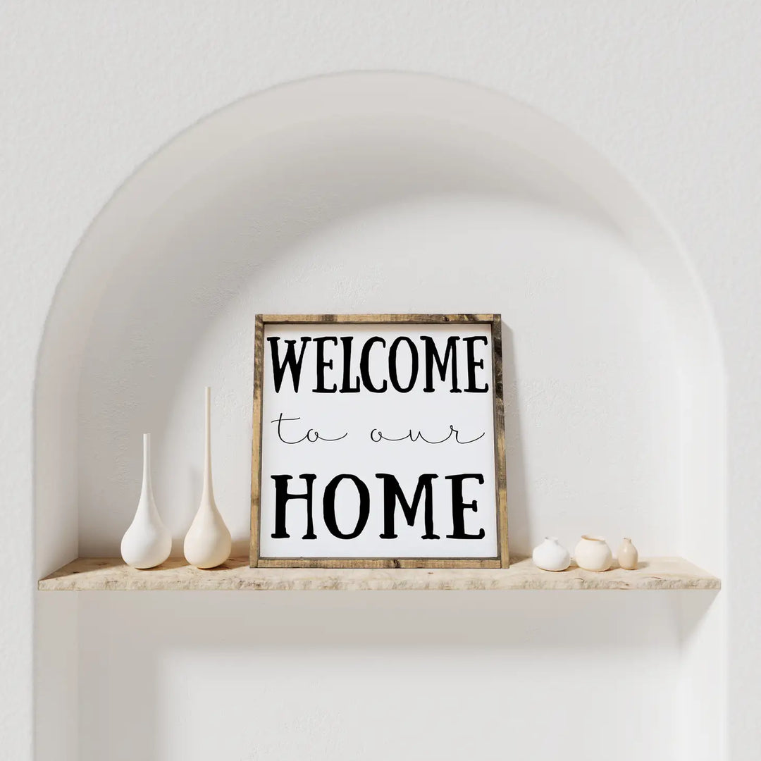 Welcome To Our Home Wood Sign 13X13