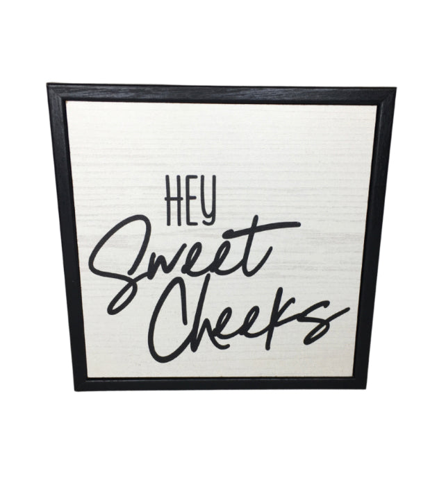 Hey Sweet Cheeks